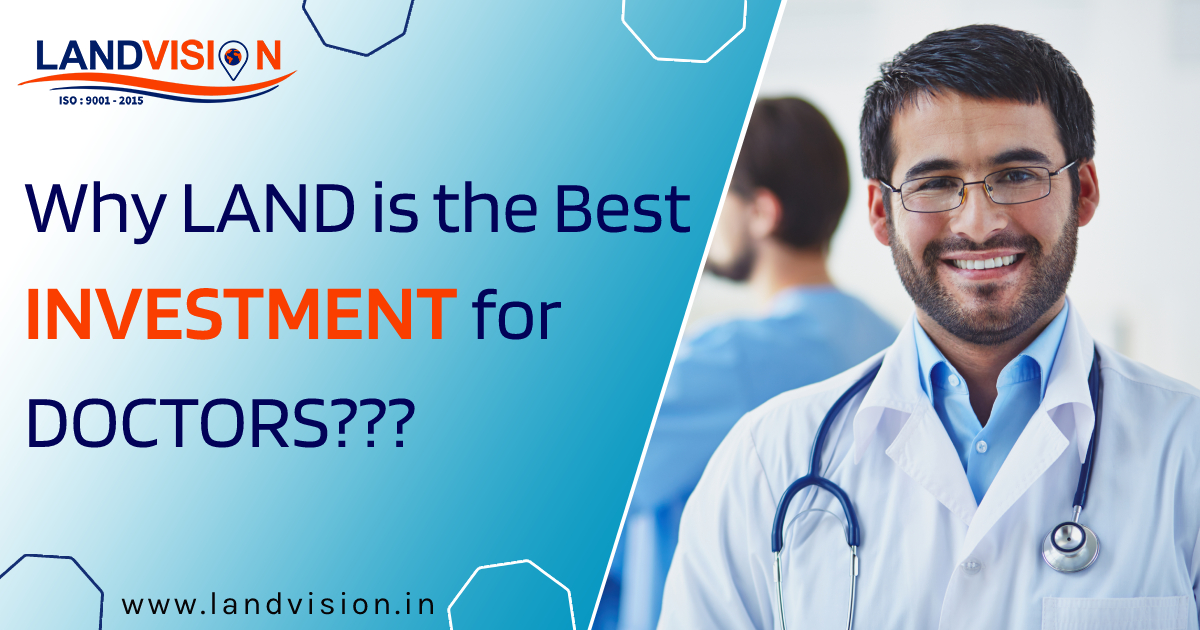 Why Land Is the Best Investment For Doctors